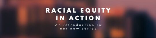 Racial equity in action hero image